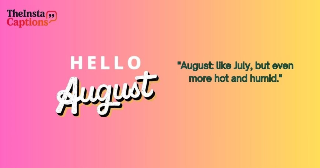 Hello August Quotes 