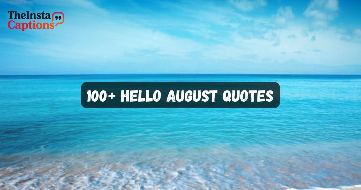 Hello August Quotes