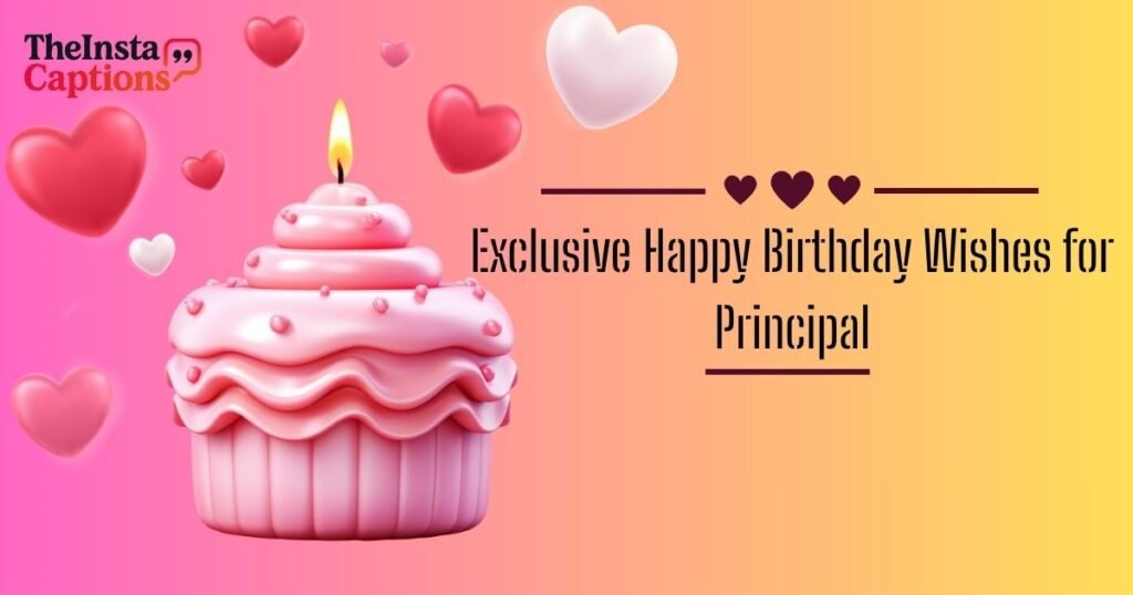 Exclusive Happy Birthday Wishes for Principal