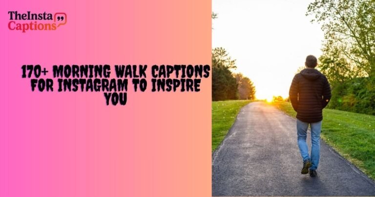 Morning Walk Captions