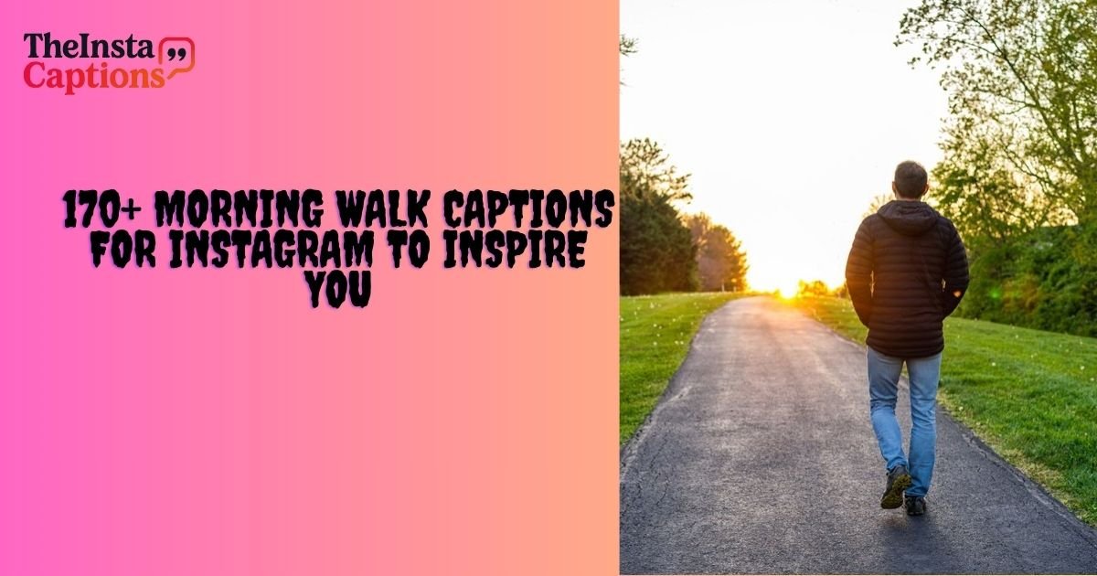 Morning Walk Captions