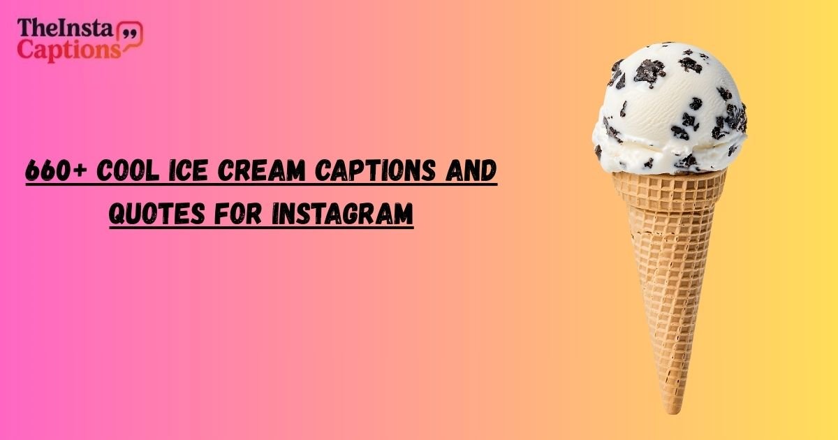 Ice Cream Captions and Quotes for Instagram
