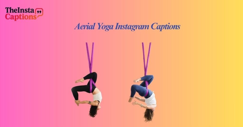 Aerial Yoga Instagram Captions
