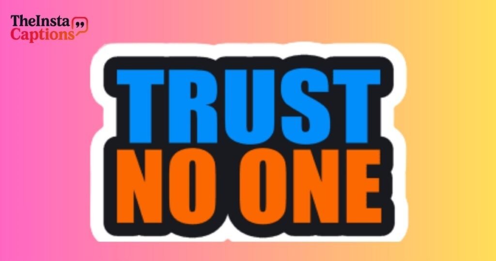Attractive Trust No One Quotes