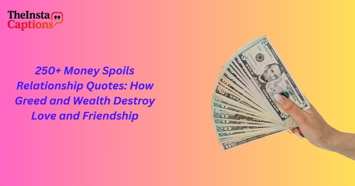 Money Spoils Relationship Quotes