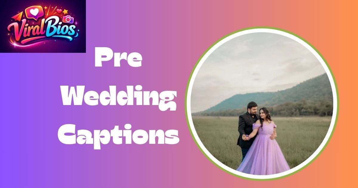 Pre Wedding Captions