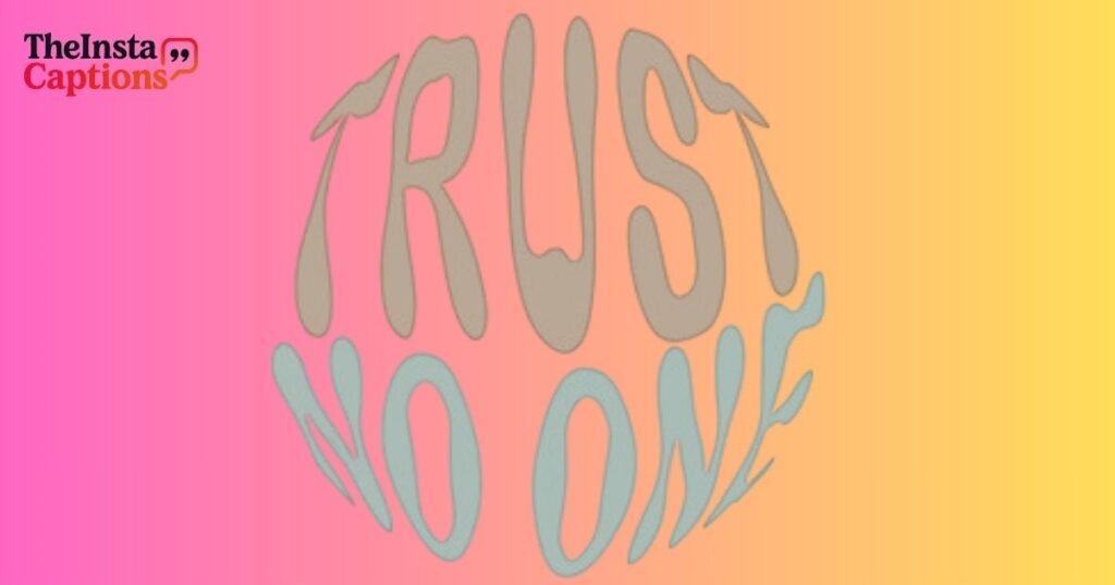 Trust No One Quotes about Love 