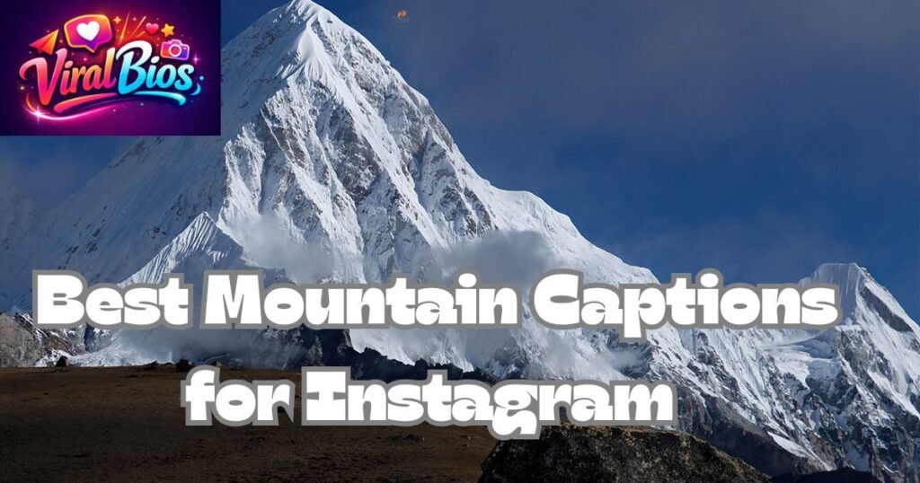 Best Mountain Captions for Instagram