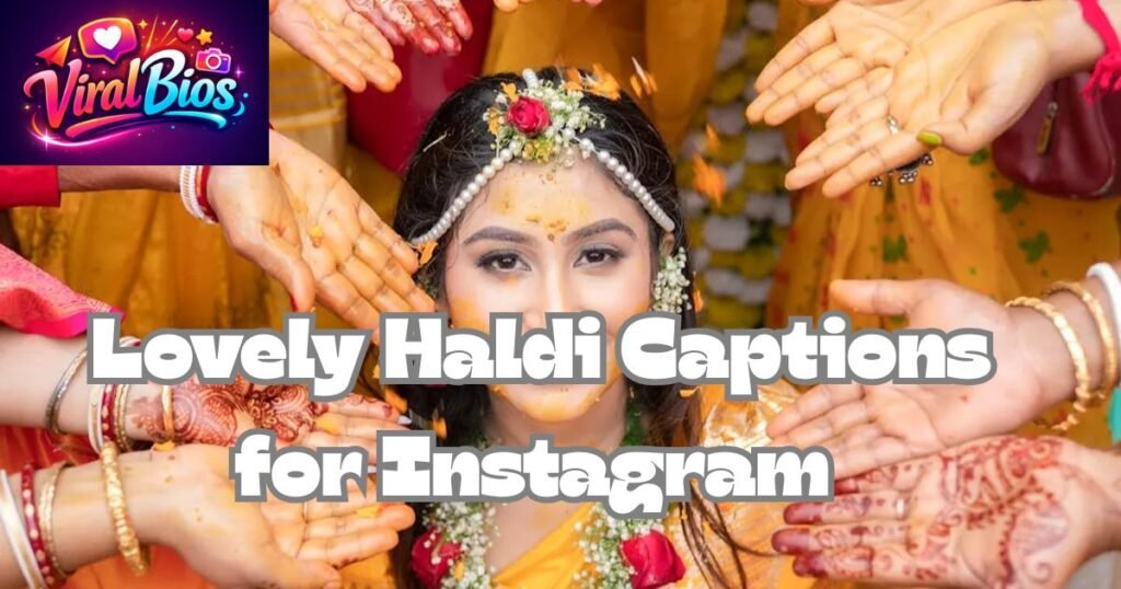 Lovely Haldi Captions for Instagram